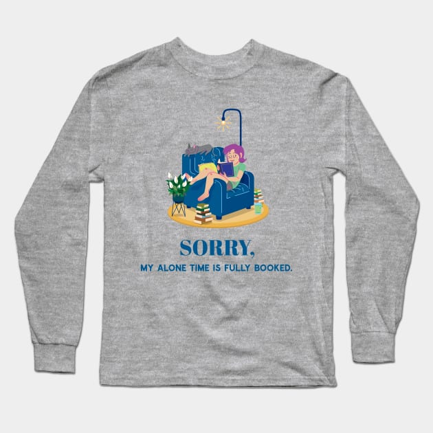 Introverts are fully booked for alone time Long Sleeve T-Shirt by Hermit-Appeal